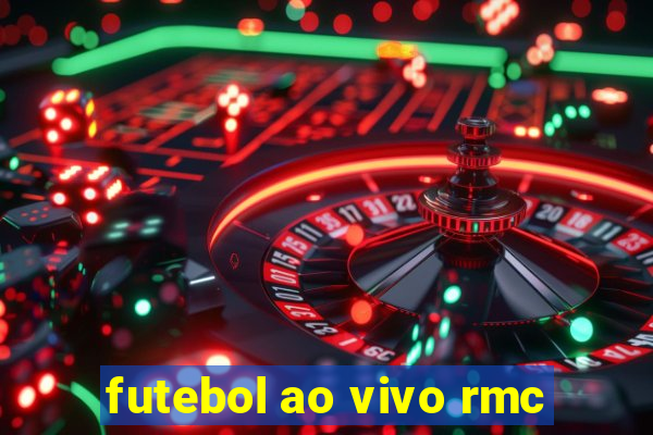 futebol ao vivo rmc